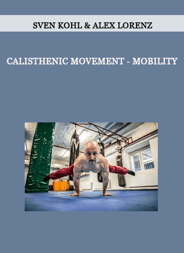 Sven Kohl & Alex Lorenz - Calisthenic Movement - Mobility of https://crabaca.store/