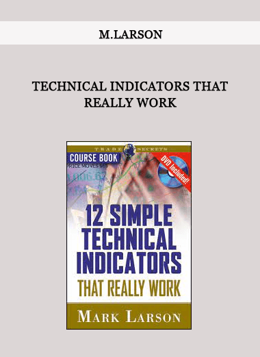 Technical Indicators that Really Work by M.Larson of https://crabaca.store/