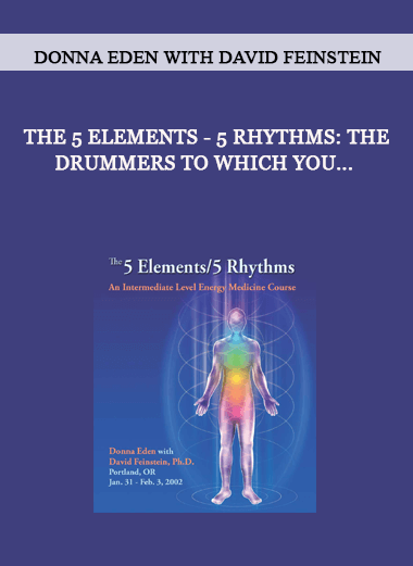 The 5 Elements - 5 Rhythms: The Drummers to Which You... by Donna Eden with David Feinstein of https://crabaca.store/