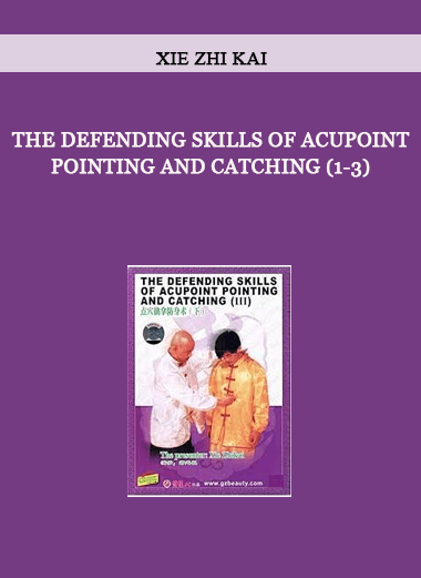 The Defending Skills of Acupoint Pointing And Catching (1-3) by Xie Zhi Kai of https://crabaca.store/
