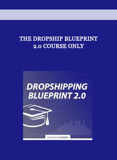 The Dropship Blueprint 2.0 Course Only of https://crabaca.store/