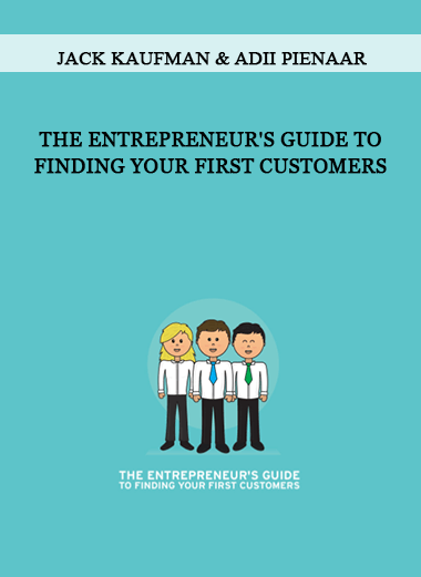 The Entrepreneur's Guide to Finding Your First Customers from Jack Kaufman & Adii Pienaar of https://crabaca.store/