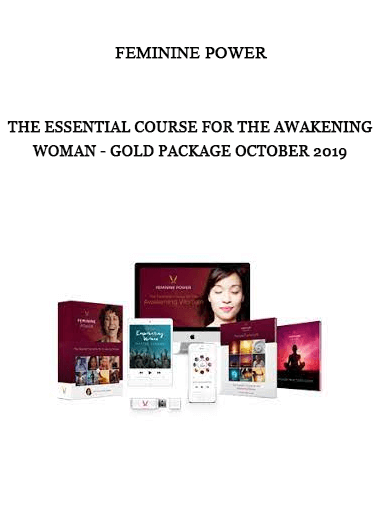 The Essential Course for the Awakening Woman - GOLD Package October 2019 by Feminine Power of https://crabaca.store/
