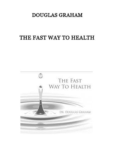 The Fast Way To Health by Douglas Graham of https://crabaca.store/