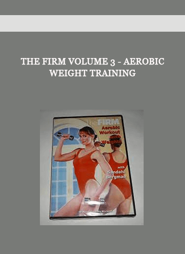 The Firm Volume 3 - Aerobic Weight Training of https://crabaca.store/