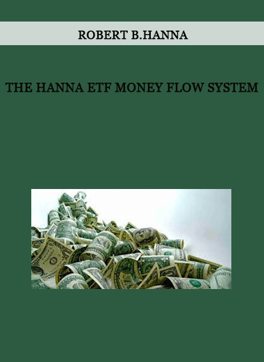 The Hanna ETF Money Flow System by Robert B.Hanna of https://crabaca.store/