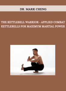 The Kettlebell Warrior - Applied Combat Kettlebells for Maximum Martial Power by Dr. Mark Cheng of https://crabaca.store/