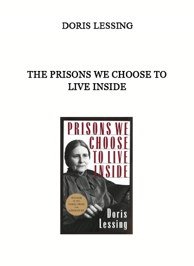 The Prisons We Choose to Live Inside by Doris Lessing of https://crabaca.store/