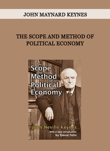 The Scope and Method of Political Economy by John Maynard Keynes of https://crabaca.store/