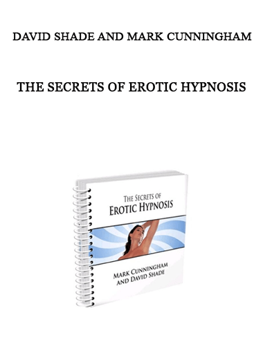 The Secrets of Erotic Hypnosis by David Shade and Mark Cunningham of https://crabaca.store/