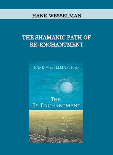 The Shamanic Path of Re-enchantment by Hank Wesselman of https://crabaca.store/