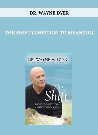 The Shift (Ambition to meaning) by Dr. Wayne Dyer of https://crabaca.store/