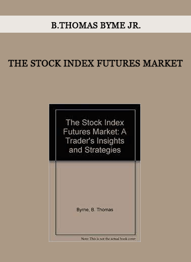 The Stock Index Futures Market by B.Thomas Byme Jr. of https://crabaca.store/