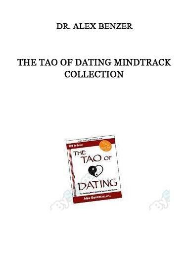 The Tao of Dating Mindtrack Collection by Dr. Alex Benzer of https://crabaca.store/