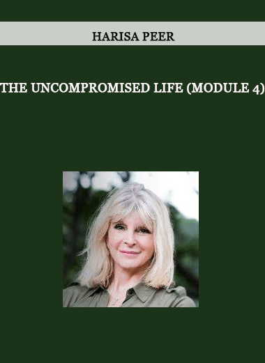 The Uncompromised life (Module 4) by Harisa Peer of https://crabaca.store/