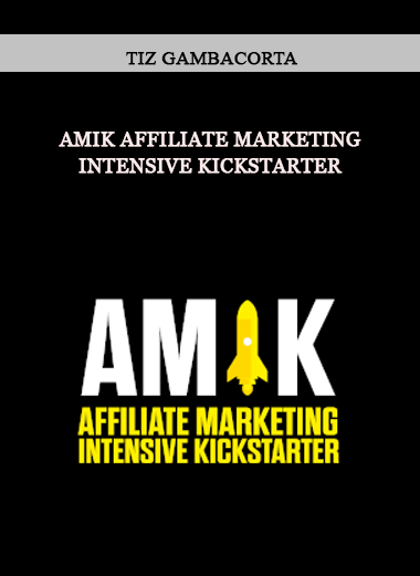 Tiz Gambacorta - Amik Affiliate Marketing Intensive Kickstarter of https://crabaca.store/