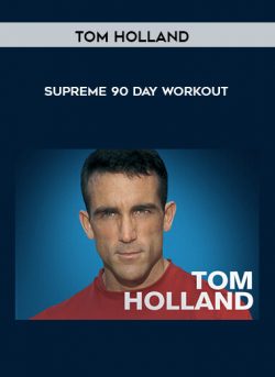 Tom Holland - Supreme 90 Day Workout of https://crabaca.store/