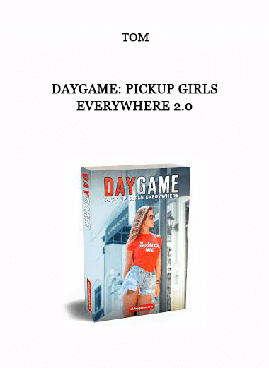 Tom – Daygame: Pickup Girls Everywhere 2.0 of https://crabaca.store/