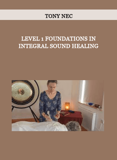 Tony Nec - Level 1 Foundations in Integral Sound Healing of https://crabaca.store/