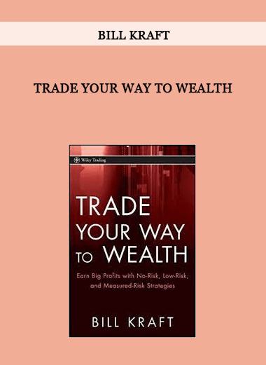 Trade Your Way to Wealth by Bill Kraft of https://crabaca.store/