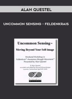 Uncommon Sensing - Feldenkrais by Alan Questel of https://crabaca.store/