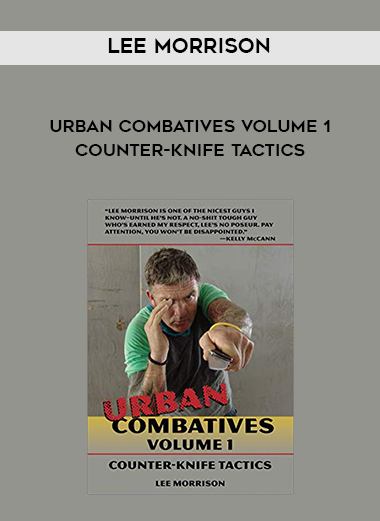 Urban Combatives Volume 1 - Counter-Knife Tactics by Lee Morrison of https://crabaca.store/