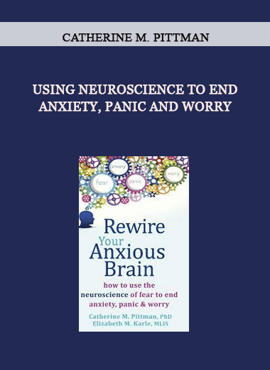 Using Neuroscience to End Anxiety