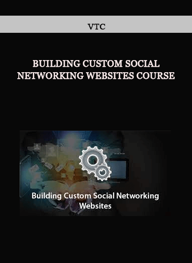 VTC - Building Custom Social Networking Websites Course of https://crabaca.store/