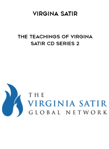 Virgina Satir – The Teachings of Virgina Satir CD Series 2 of https://crabaca.store/