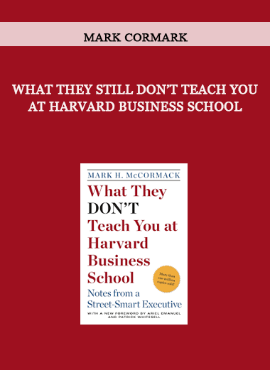 What they still don’t teach you at Harvard Business School by Mark Cormark of https://crabaca.store/