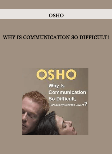 Why is Communication so Difficult! by Osho of https://crabaca.store/