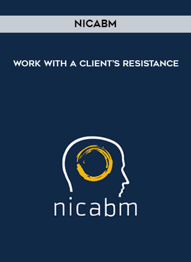 Work with a Client’s Resistance by NICABM of https://crabaca.store/