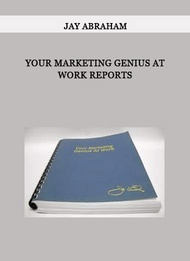 YOUR MARKETING GENIUS AT WORK REPORTS from JAY ABRAHAM of https://crabaca.store/