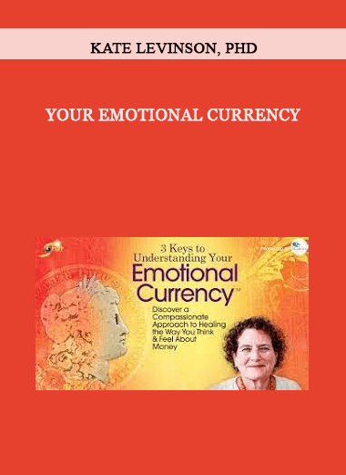Your Emotional Currency by Kate Levinson