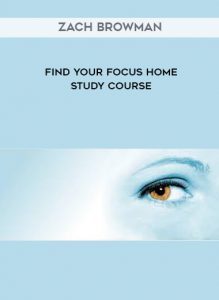 Zach Browman - Find Your Focus Home Study Course of https://crabaca.store/