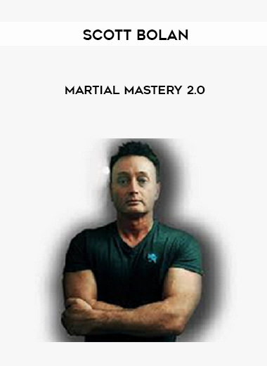 Scott Bolan – Martial Mastery 2.0 of https://crabaca.store/