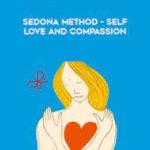 Sedona Method - Self-Love and Compassion from Hale Dwoskin of https://crabaca.store/