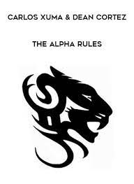 The Alpha Rules from Carlos Xuma & Dean Cortez of https://crabaca.store/
