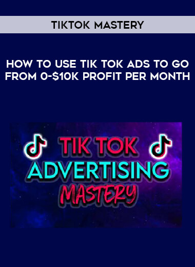 TikTok Mastery - How to Use Tik Tok Ads To Go From 0-$10k Profit Per Month of https://crabaca.store/