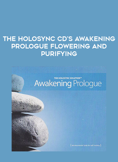 The Holosync Cd's Awakening Prologue Flowering And Purifying of https://crabaca.store/
