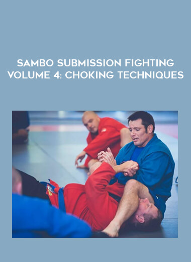 Sambo Submission Fighting Volume 4: Choking Techniques of https://crabaca.store/