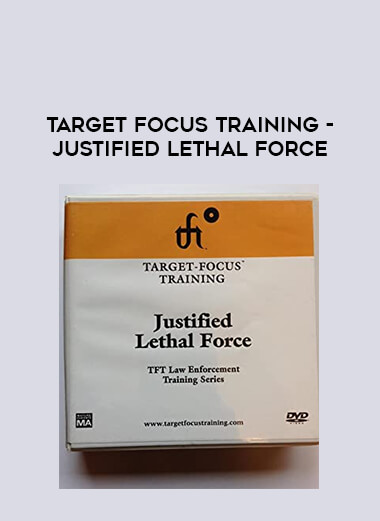 Target Focus Training - Justified Lethal Force of https://crabaca.store/