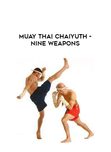 Muay Thai Chaiyuth - Nine Weapons of https://crabaca.store/