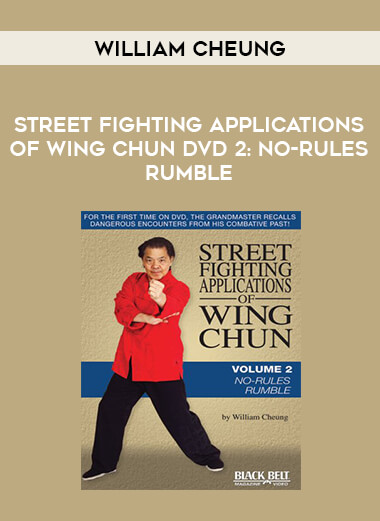 STREET FIGHTING APPLICATIONS OF WING CHUN DVD 2: NO-RULES RUMBLE BY WILLIAM CHEUNG of https://crabaca.store/