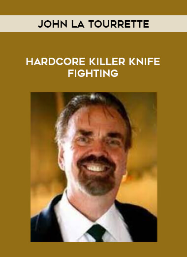 John La Tourrette - Hardcore Killer Knife Fighting of https://crabaca.store/