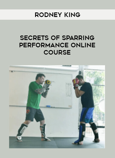 Rodney King - Secrets of Sparring Performance Online Course of https://crabaca.store/