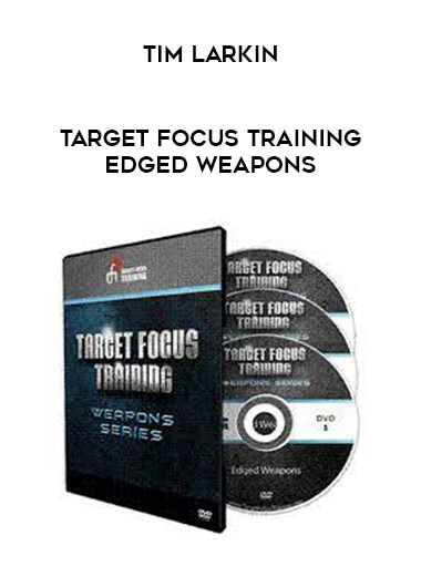 Tim Larkin - Target Focus Training Edged Weapons of https://crabaca.store/