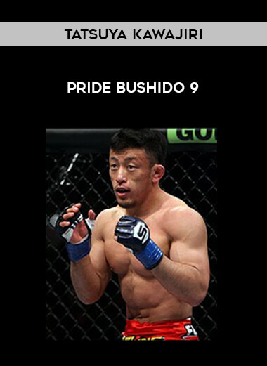 Tatsuya Kawajiri Pride Bushido 9 of https://crabaca.store/