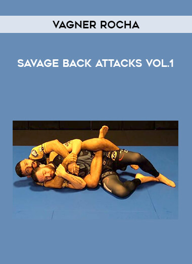 Vagner Rocha Savage Back Attacks Vol.1 of https://crabaca.store/