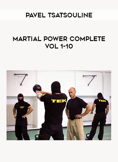 Pavel Tsatsouline - Martial Power Complete Vol 1-10 of https://crabaca.store/